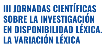III Jornadas Científicas sobre la Investigación en Disponibilidad Léxica